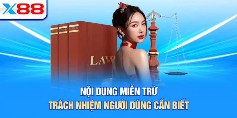 Nội dung miễn trừ trách nhiệm người dùng cần biết