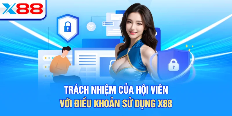 Trách nhiệm của hội viên với điều khoản sử dụng X88