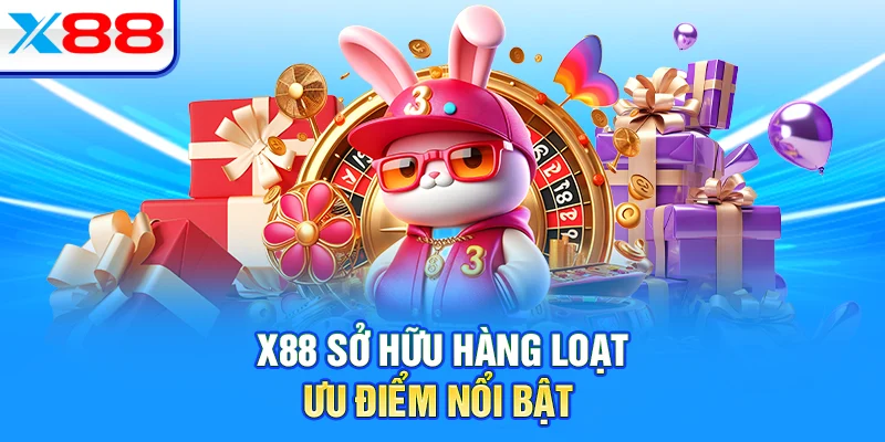 X88 sở hữu hàng loạt ưu điểm nổi bật
