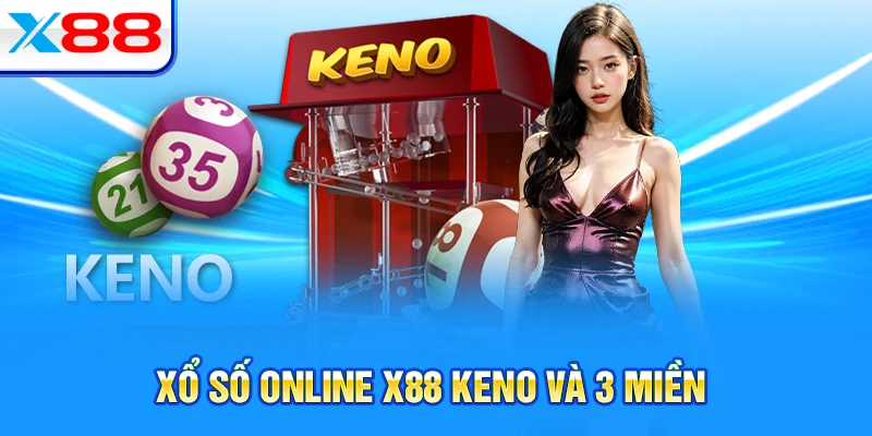 Xổ số online X88 keno và 3 miền
